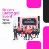 TikTok Agency_LE_upscale_strong_x4 Ikutan Berbagai Event TikTok Agency di Jakarta
